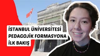 İstanbul Üniversitesi Pedagojik Formasyon İlk Bakış [upl. by Germaun]