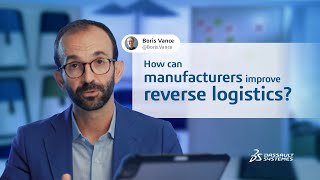 Improving reverse logistics Our manufacturing expert reveals how  DassaultSystèmes [upl. by Esinel17]