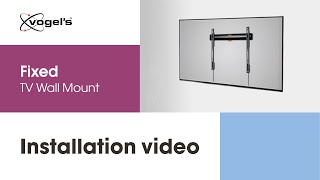 How to install your Fixed TV Wall Mount  COMFORT stylish and secure  Vogels [upl. by Mosora]