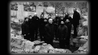 Anchiskhati Choir  Ghmerti Upali [upl. by Anastos]