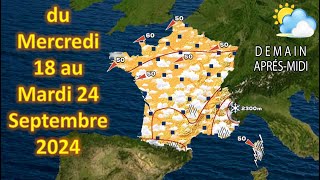 prévision météo France du Mercredi 18 au Mardi 24 Septembre 2024 [upl. by Gibert574]