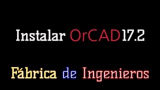 Instalar OrCAD  Installing OrCAD [upl. by Gunar186]