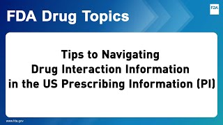 Tips to Navigating Drug Interaction Information in the US Prescribing Information PI [upl. by Ardnat]