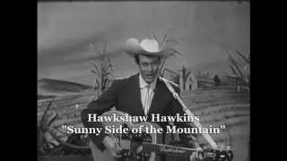 Sunny Side of The Mountain  Hawkshaw Hawkins [upl. by Raddatz]