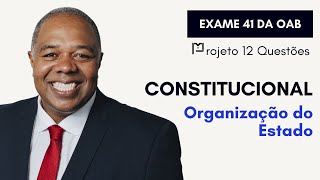 21 Direito Constitucional  Cronograma 60 dias  Projeto 12 Questões  Organização do Estado  OAB [upl. by Annaeirb]