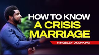 How To Know A Crisis Marriage  Pastor Kingsley Okonkwo [upl. by Alhak]