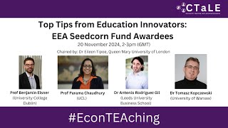 EconTEAching Top Tips from Excellent Teachers – EEA Seedcorn Fund Awardees November 20th 2024 [upl. by Aihpled823]