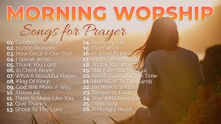 Morning Worship Playlist 2023 🙏 Songs for Prayer ✝️ ChristianGospel [upl. by Almeida]