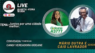 DutraCastJuntos por uma cidade melhorConvidada Cand Vereadora Gideane [upl. by Sheri662]