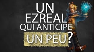 21 Un Ezreal qui anticipe un peu  Avezvous déjà vu  Saison 2 Replay abonné [upl. by Kenwee]