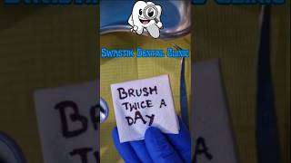 Swastik Dental Clinic  Brush Twice A Day  Join For Daily Dental Tips Do0se MouthMatters15 [upl. by Holbrook]