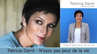 PATRICIA DARRE  NAYEZ PAS PEUR DE LA VIE [upl. by Eenerb]