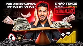 Por Que Pagamos Tantos Impostos e Não Temos Nada em Troca [upl. by Shumway]