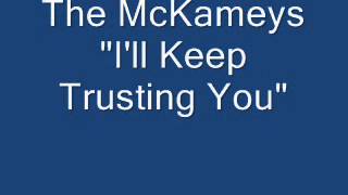 The McKameys quotIll Keep Trusting Youquot [upl. by Pournaras458]