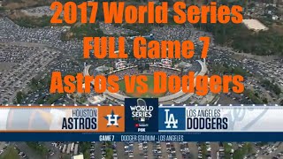 2017 World Series FULL Epic Game 7 Astros vs Dodgers [upl. by Maxfield563]