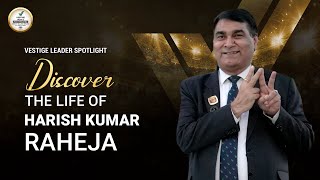 Discover the Lifestyle of Harish Kumar Raheja  Vestige Leader Spotlight [upl. by Kilmarx]