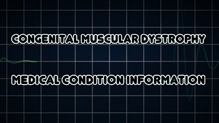 Congenital muscular dystrophy Medical Condition [upl. by Leirda751]