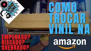 Como fazer para TROCAR DISCO DE VINIL na Amazon BR  Tiozão do Vinil [upl. by Noroj]