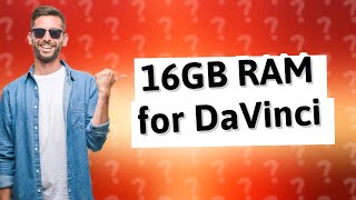 How much RAM do you need to run DaVinci Resolve [upl. by Annaya]