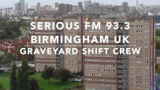 Graveyard Shift Crew  Serious FM 933  Birmingham UK [upl. by Nomrah]