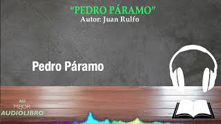 “PEDRO PÁRAMO” Autor Juan Rulfo  Mi Mejor Audiolibro [upl. by Atnaloj]