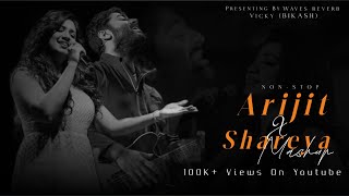 Arijit Singh X Shreya Ghoshal Non  Stop Mashup  Waves reverb [upl. by Stace]