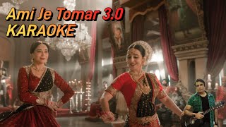 BB3 Ami Je Tomar 30 KARAOKE WITH LYRICS  Vidya Balan Madhuri Dixit  Shreya G Pritam Amaal [upl. by Anirehs]