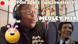 TOM JONES X WILSON PICKETT  MEDLEY MIX REACTION [upl. by Hannahc532]