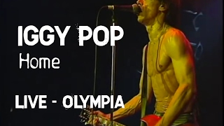 Iggy Pop  Home Olympia [upl. by Cyrillus]