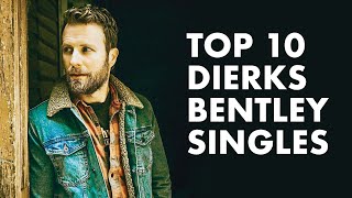 The 10 Best Dierks Bentley Songs [upl. by Soule]