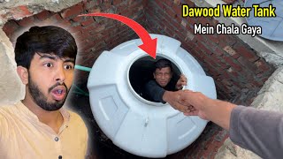 Dawood Water Tank Mein Chala Gaya 😱 [upl. by Sihon676]