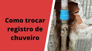 COMO TROCAR REGISTRO DE CHUVEIRO DENTRO DA PAREDE [upl. by Sugna]