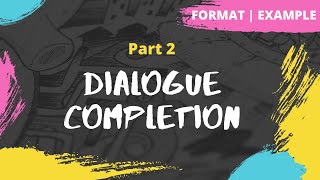 Dialogue Completion  How to complete a Dialogue  Format  Example  Exercise  Writing Skills [upl. by Ddarb]