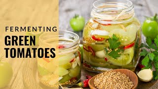 How to Ferment Green Tomatoes  Green Tomato Pickles for Canning [upl. by Ben]