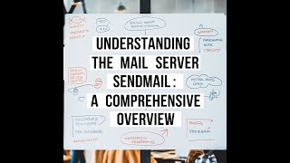 Understanding the Mail Server Sendmail  A Comprehensive Overview [upl. by Hnah369]