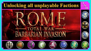 Unlocking all unplayable factions incl Rebels  Games Guide  Barbarian Invasion  Rome Total War [upl. by Mongeau]