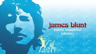 James Blunt  Youre Beautiful Demo Official Visualiser [upl. by Countess700]