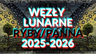 DUCHOWA NAWIGACJA  Węzły Lunarne RybyPanna 20252026 [upl. by Payton]