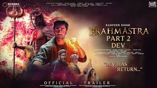 Brahmastra part 2  Dev Hindi trailer  Brahmastra 2 trailer in hindi Ranbir Kapoor Hrithik Roshan [upl. by Ailana]