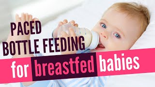 Paced Bottle Feeding Your Breastfed Baby [upl. by Nierman]