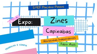 Expo Zines Capixabas  Revistinhas Independentes 2022 EMEF Placidino Passos Aracruz ES fanzine [upl. by Alur568]