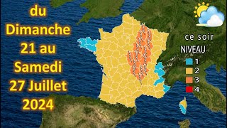 Prévision météo France du Dimanche 21 au Samedi 27 Juillet 2024 [upl. by Audrey455]