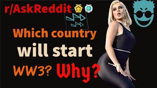 Which country will start WW3 Why raskReddit reddit raskReddit [upl. by Nosam]