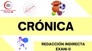 CRÓNICA  REDACCIÓN INDIRECTA  EXANIII 2024 [upl. by Holden]