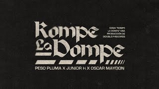 ROMPE LA DOMPE Lyric Video  Peso Pluma Junior H Oscar Maydon [upl. by Mulderig]