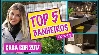 TOP 5  Banheiros incríveis  Casa Cor SP 2017 [upl. by Notnil]