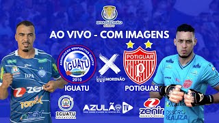 IGUATU x POTIGUAR  AO VIVO E COM IMAGENS  Campeonato Brasileiro Serie D 2024 [upl. by Nosned]