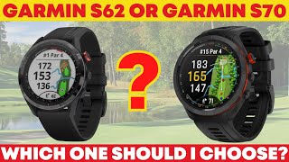 Garmin S62 or S70  Which One Should I Buy [upl. by Raseta790]