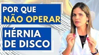 HÉRNIA DE DISCO 3 Razões para não operar [upl. by Yonita467]