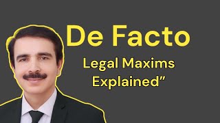 Understanding the De Facto Doctrine Legal Maxims Explained” [upl. by Ganley]